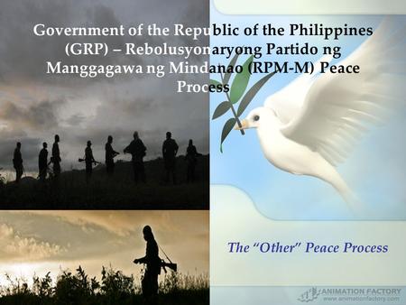 Government of the Republic of the Philippines (GRP) – Rebolusyonaryong Partido ng Manggagawa ng Mindanao (RPM-M) Peace Process The Other Peace Process.