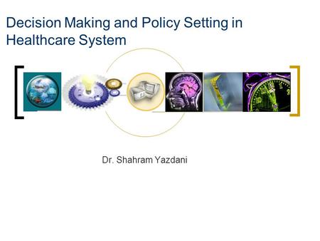 Decision Making and Policy Setting in Healthcare System