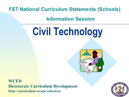 Copyright, 1996 © Dale Carnegie & Associates, Inc. Civil Technology WCED Directorate Curriculum Development  FET National.