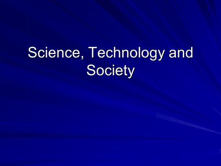 Science, Technology and Society