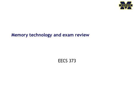 Memory technology and exam review