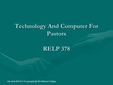 Technology And Computer For Pastors RELP 378 Jess Role RPLB 378 Mission College.