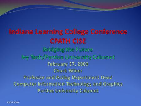 02/27/2009. CISE CPATH What is it? Computer and Information Science and Engineering (CISE) Pathways to Revitalized Undergraduate Computing Education Combined.