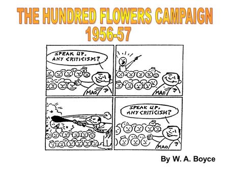 By W. A. Boyce. Let a hundred flowers blossom, let a hundred schools of thought contend An Ancient Chinese Philosopher – the expression comes from a traditional.