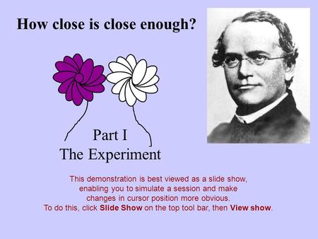 How close is close enough? This demonstration is best viewed as a slide show, enabling you to simulate a session and make changes in cursor position more.