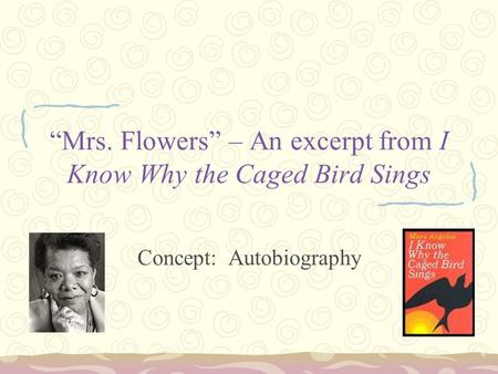 “Mrs. Flowers” – An excerpt from I Know Why the Caged Bird Sings