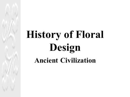 History of Floral Design