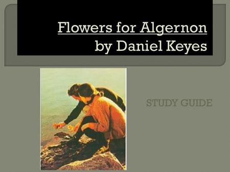 Flowers for Algernon by Daniel Keyes