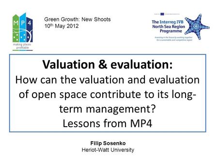 Valuation & evaluation: How can the valuation and evaluation of open space contribute to its long- term management? Lessons from MP4 Green Growth: New.