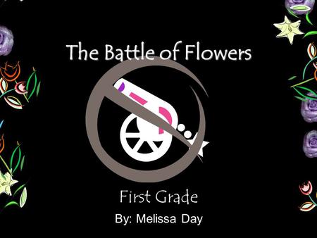 First Grade By: Melissa Day