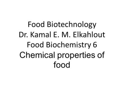 Food Biotechnology Dr. Kamal E. M