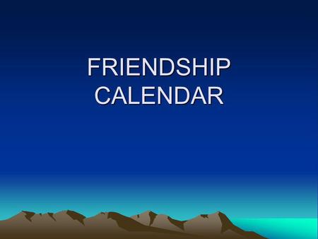 FRIENDSHIP CALENDAR.