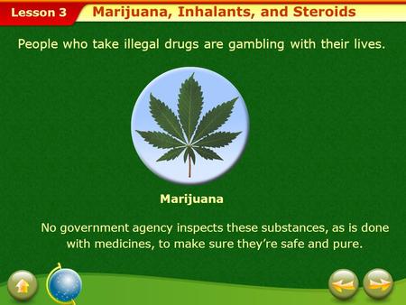 Marijuana, Inhalants, and Steroids