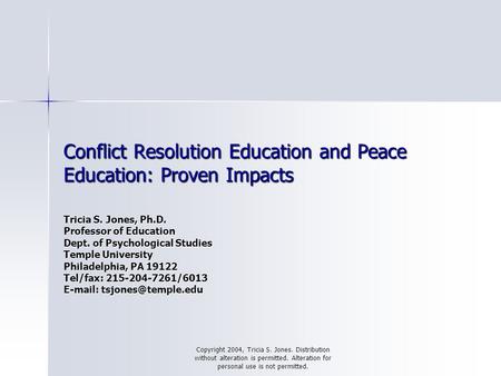 Copyright 2004, Tricia S. Jones. Distribution without alteration is permitted. Alteration for personal use is not permitted. Conflict Resolution Education.