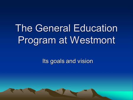 The General Education Program at Westmont