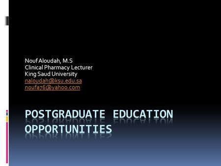 Nouf Aloudah, M.S Clinical Pharmacy Lecturer King Saud University