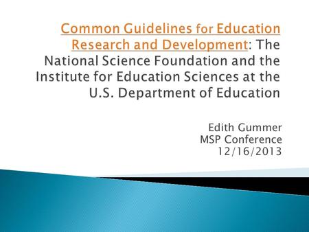 Edith Gummer MSP Conference 12/16/2013. Knowledge development is not linear, but multi- directional Scientific contributions by multiple researchers,