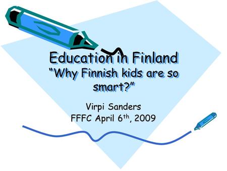 Education in Finland “Why Finnish kids are so smart?”