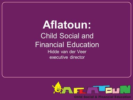 Aflatoun: Child Social and Financial Education Hidde van der Veer executive director.