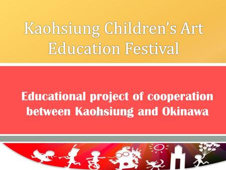 Educational project of cooperation between Kaohsiung and Okinawa.