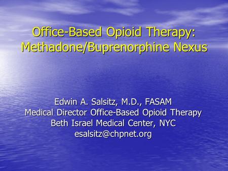 Office-Based Opioid Therapy: Methadone/Buprenorphine Nexus