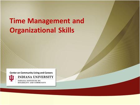 Time Management and Organizational Skills. Welcome! Facilitator: Tracy Laycock – Trainer and instructional designer for Briljent – Facilitating classroom.