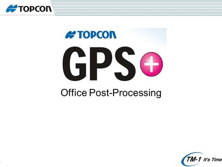 Office Post-Processing. Download Note: Static observation data are only stored in the receiver and hence receiver is required to be connected to the PC.