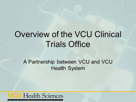 Overview of the VCU Clinical Trials Office