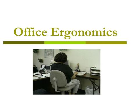 Office Ergonomics.