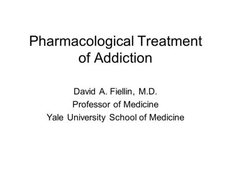 Pharmacological Treatment of Addiction