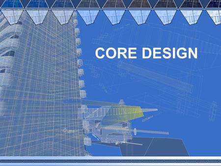 CORE DESIGN.