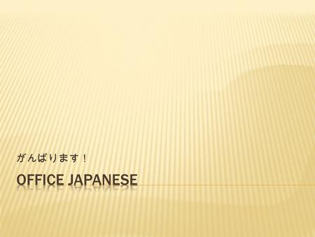 Who has studied Japanese? Who has been to Japan? Who has worked in Japan?