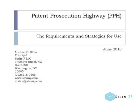 Michael D. Stein Principal Stein IP LLC 1400 Eye Street, NW Suite 300 Washington, DC 20005 (202) 216-9505  Patent Prosecution.