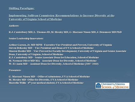 Shifting Paradigms: Implementing Sullivan Commission Recommendations to Increase Diversity at the University of Virginia School of Medicine Authors: R.J.