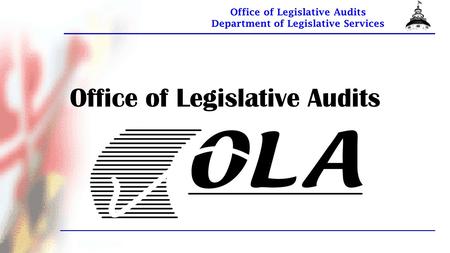 Office of Legislative Audits Department of Legislative Services Office of Legislative Audits.