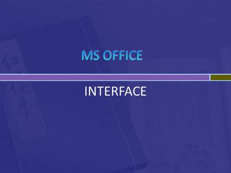 INTERFACE. Extensible Markup Language smaller file sizes Safer by separating files that contain scripts or macros easier to ID block unwanted code or.