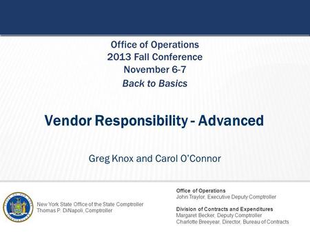 STATE OF NEW YORK OFFICE OF THE STATE COMPTROLLER New York State Office of the State Comptroller Thomas P. DiNapoli, Comptroller Office of Operations John.