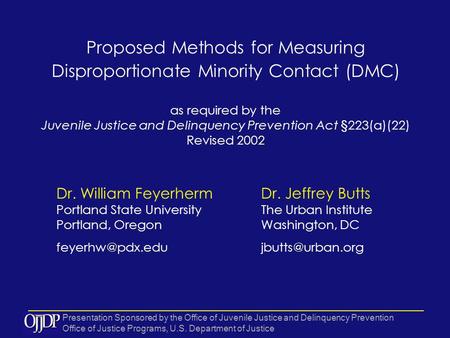 Presentation Sponsored by the Office of Juvenile Justice and Delinquency Prevention Office of Justice Programs, U.S. Department of Justice Proposed Methods.