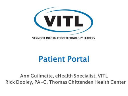 Patient Portal Ann Guilmette, eHealth Specialist, VITL