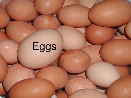 Eggs.