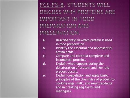 a. Describe ways in which protein is used. in food preparation. b