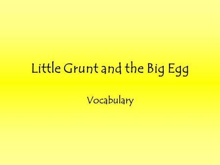 Little Grunt and the Big Egg