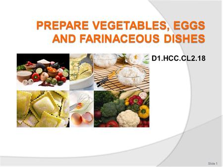 PREPARE VEGETABLES, EGGS AND FARINACEOUS DISHES