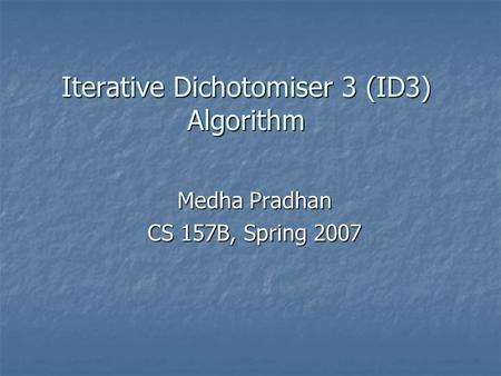 Iterative Dichotomiser 3 (ID3) Algorithm