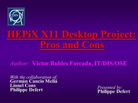 HEPiX X11 Desktop Project: Pros and Cons