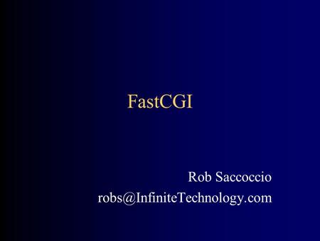 FastCGI Rob Saccoccio