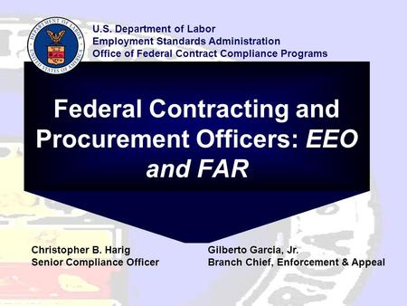 Federal Contracting and Procurement Officers: EEO and FAR U.S. Department of Labor Employment Standards Administration Office of Federal Contract Compliance.