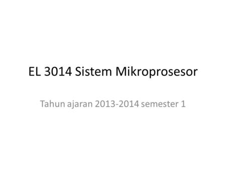 EL 3014 Sistem Mikroprosesor