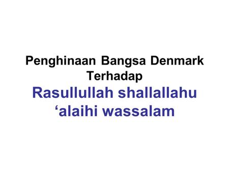 Penghinaan Bangsa Denmark Terhadap Rasullullah shallallahu ‘alaihi wassalam.