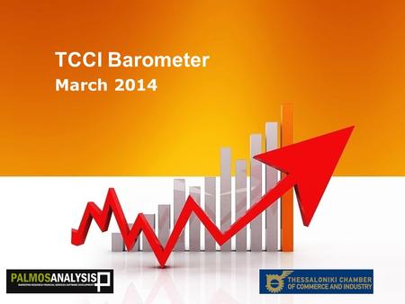 TCCI Barometer March 2014. “Establishing a reliable tool for monitoring the financial, business and social activity in the Prefecture of Thessaloniki”